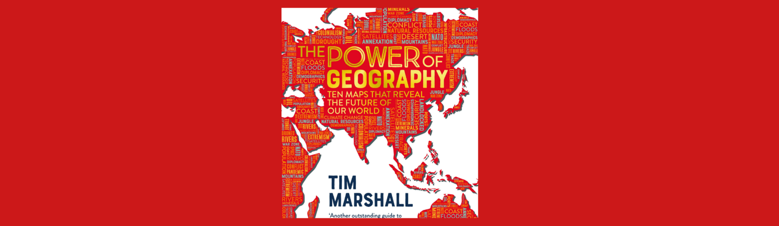 The Power of Geography by Tim Marshall